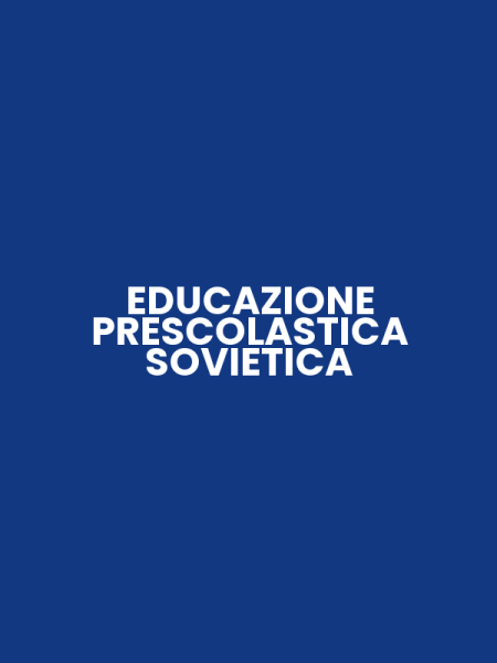 EDUCAZIONE PRESCOLASTICA SOVIETICA