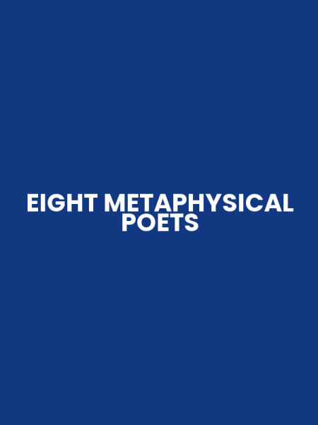 EIGHT METAPHYSICAL POETS