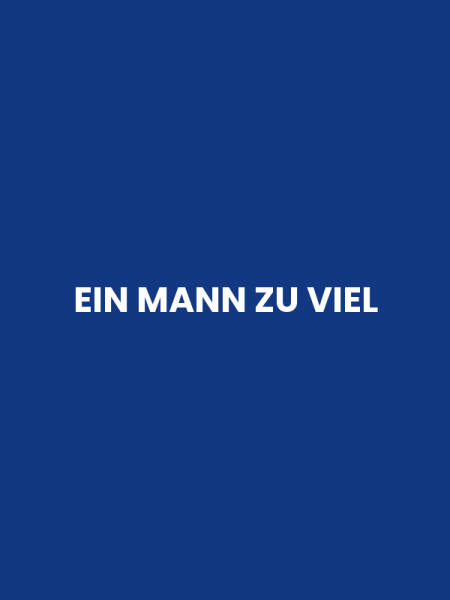 EIN MANN ZU VIEL