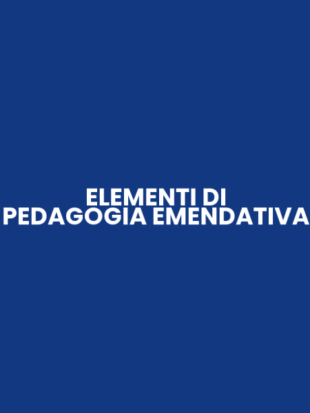 ELEMENTI DI PEDAGOGIA EMENDATIVA
