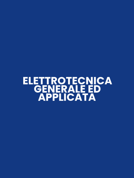 ELETTROTECNICA GENERALE ED APPLICATA