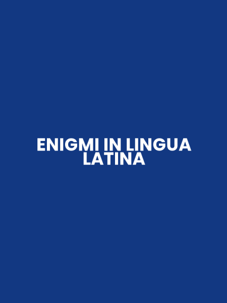 ENIGMI IN LINGUA LATINA