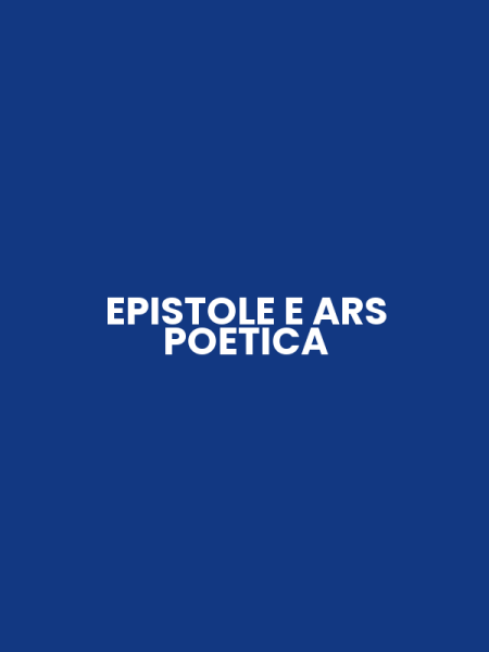 EPISTOLE E ARS POETICA