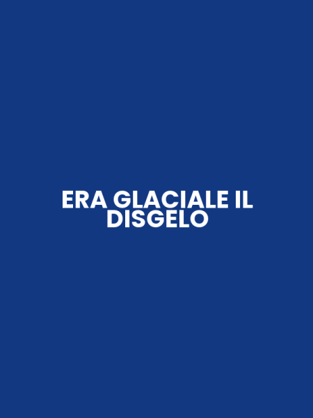 ERA GLACIALE IL DISGELO