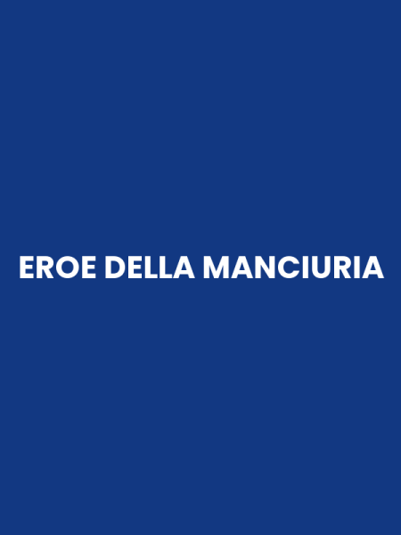 EROE DELLA MANCIURIA