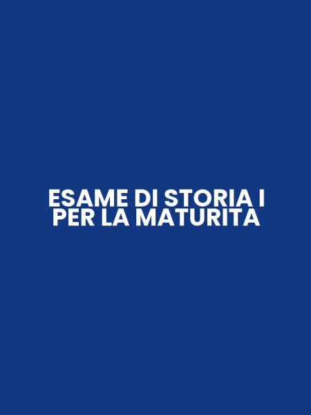 ESAME DI STORIA I PER LA MATURITA