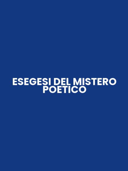 ESEGESI DEL MISTERO POETICO