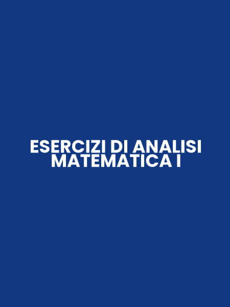 ESERCIZI DI ANALISI MATEMATICA I