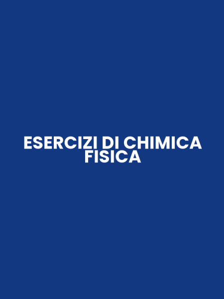 ESERCIZI DI CHIMICA FISICA