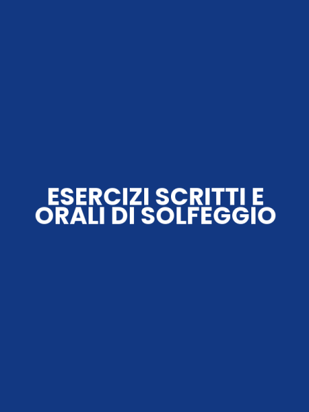 ESERCIZI SCRITTI E ORALI DI SOLFEGGIO