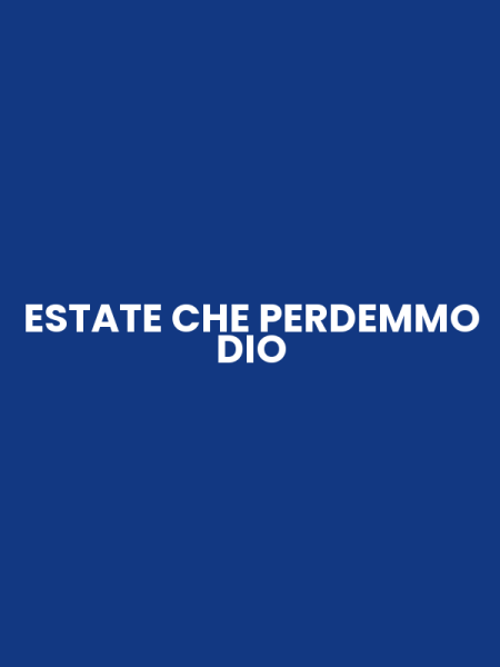 ESTATE CHE PERDEMMO DIO