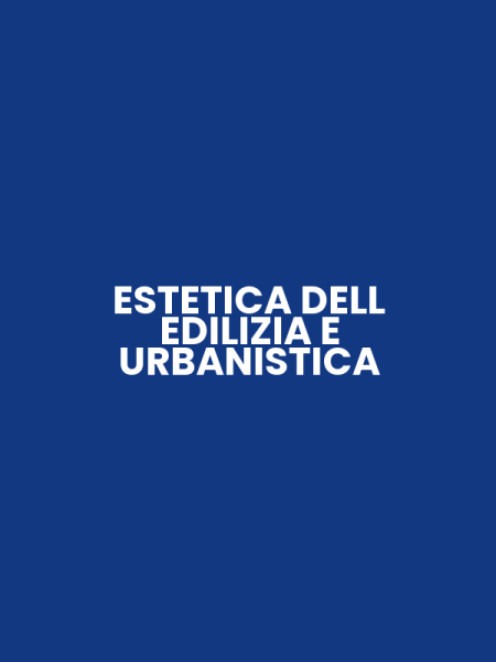 ESTETICA DELL EDILIZIA E URBANISTICA