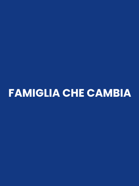 FAMIGLIA CHE CAMBIA