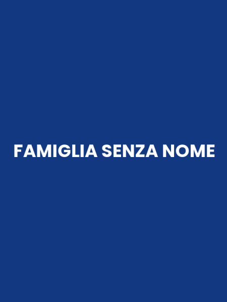 FAMIGLIA SENZA NOME
