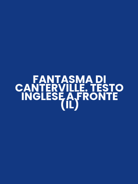 FANTASMA DI CANTERVILLE. TESTO INGLESE A FRONTE (IL)