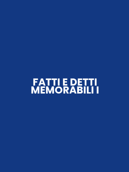 FATTI E DETTI MEMORABILI I