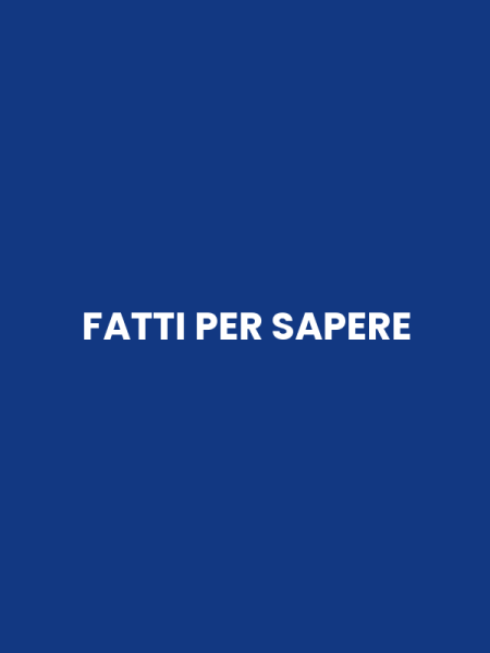 FATTI PER SAPERE