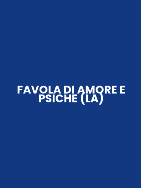 FAVOLA DI AMORE E PSICHE (LA)