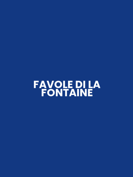 FAVOLE DI LA FONTAINE
