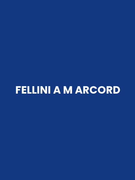 FELLINI A M ARCORD