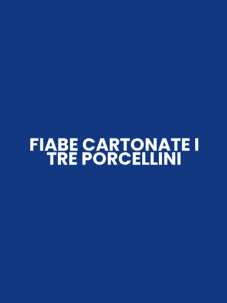 FIABE CARTONATE I TRE PORCELLINI