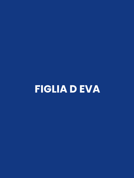FIGLIA D EVA