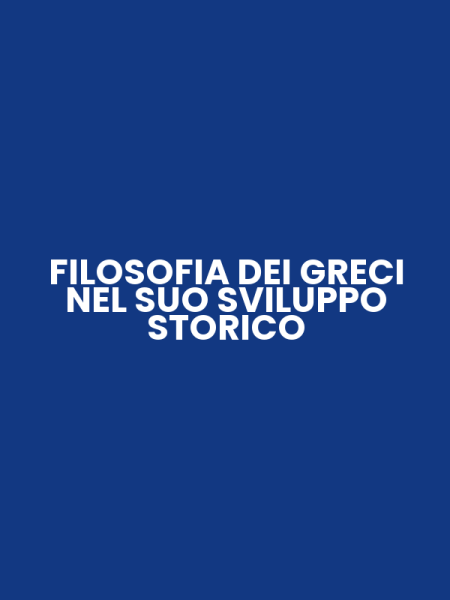 FILOSOFIA DEI GRECI NEL SUO SVILUPPO STORICO