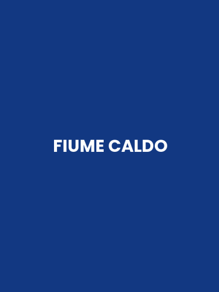 FIUME CALDO