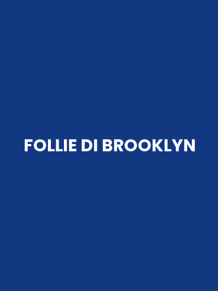 FOLLIE DI BROOKLYN