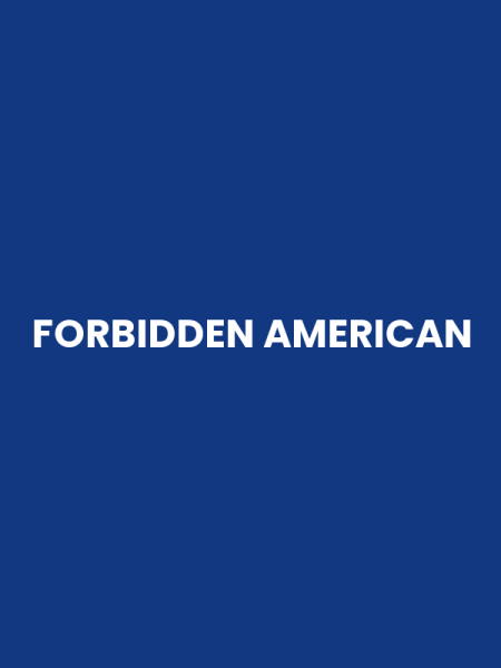 FORBIDDEN AMERICAN