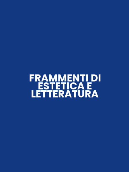 FRAMMENTI DI ESTETICA E LETTERATURA
