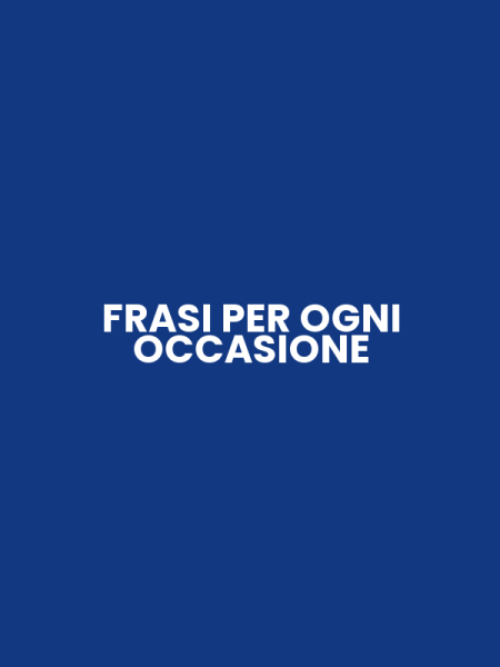 FRASI PER OGNI OCCASIONE