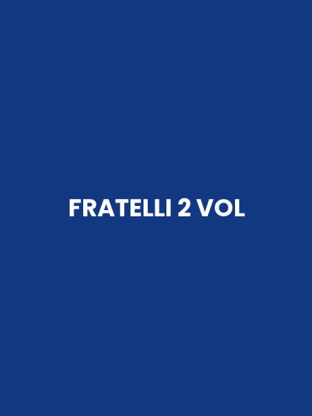 FRATELLI 2 VOL