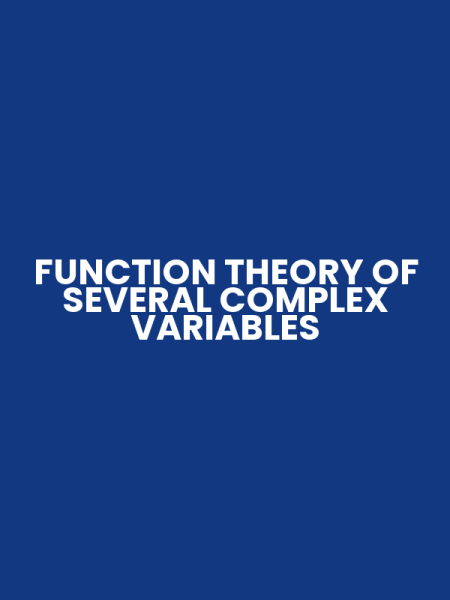 FUNCTION THEORY OF SEVERAL COMPLEX VARIABLES