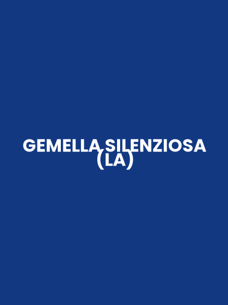 GEMELLA SILENZIOSA (LA)