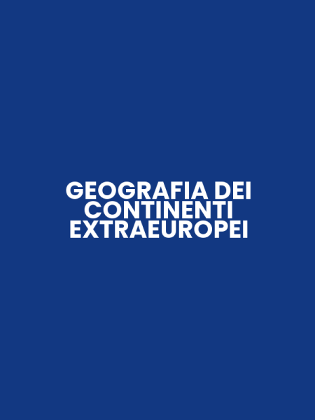 GEOGRAFIA DEI CONTINENTI EXTRAEUROPEI