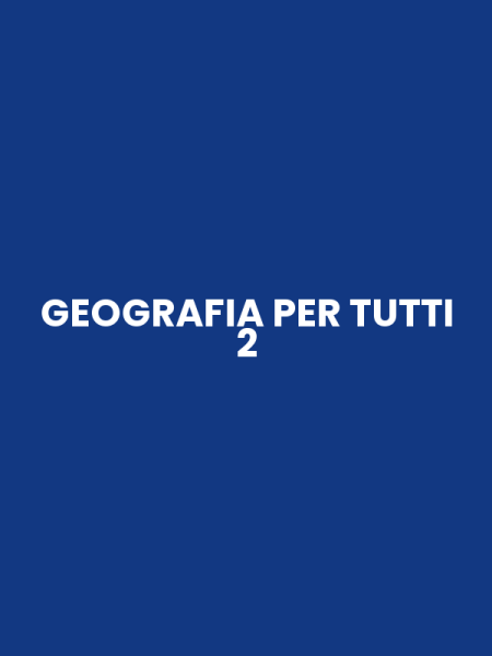 GEOGRAFIA PER TUTTI 2