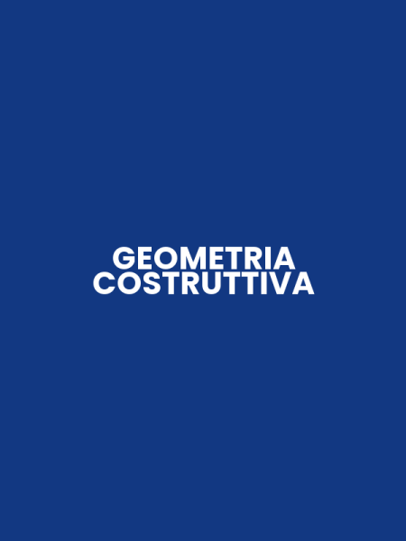 GEOMETRIA COSTRUTTIVA