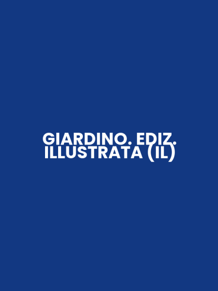 GIARDINO. EDIZ. ILLUSTRATA (IL)