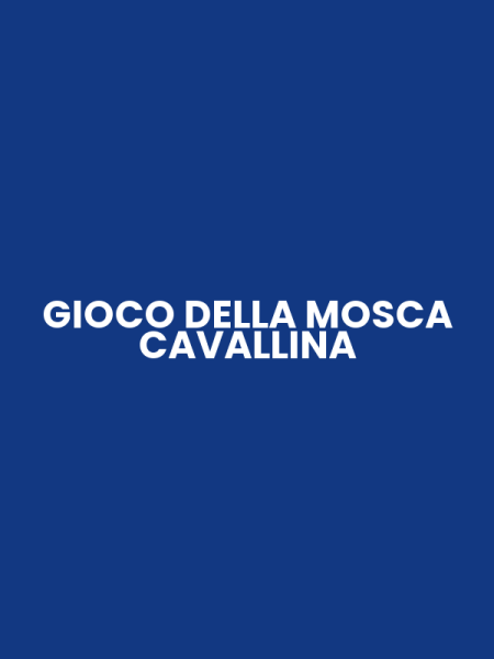 GIOCO DELLA MOSCA CAVALLINA