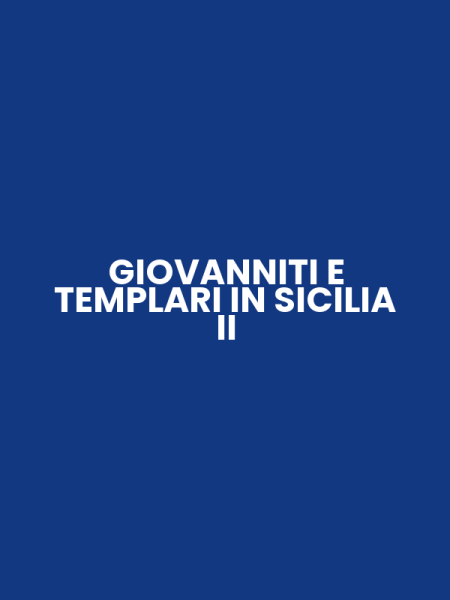 GIOVANNITI E TEMPLARI IN SICILIA II