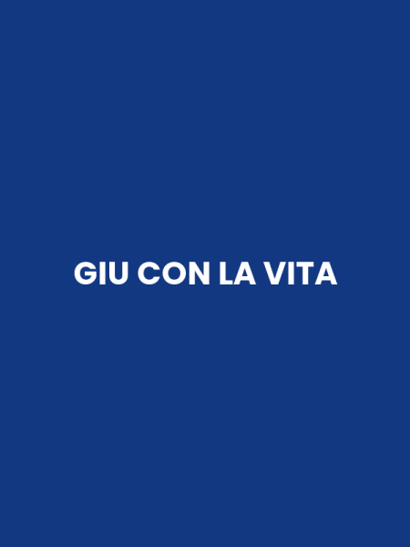 GIU CON LA VITA