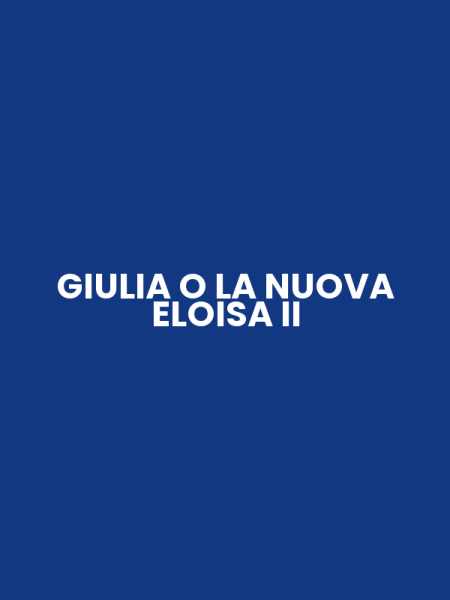 GIULIA O LA NUOVA ELOISA II