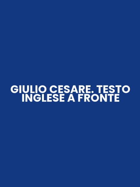 GIULIO CESARE. TESTO INGLESE A FRONTE