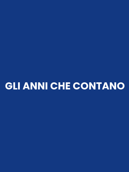 GLI ANNI CHE CONTANO