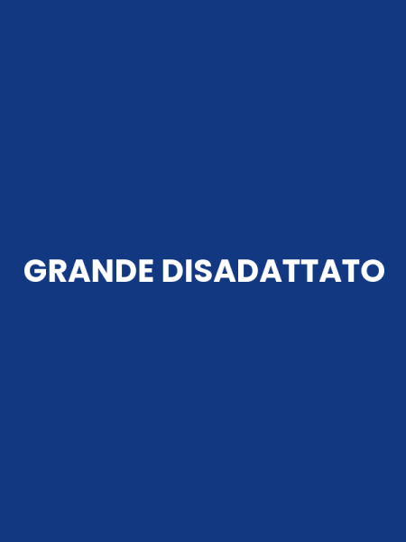 GRANDE DISADATTATO