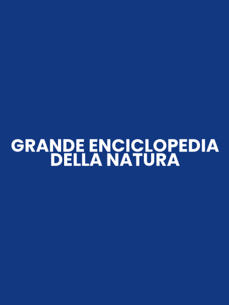 GRANDE ENCICLOPEDIA DELLA NATURA