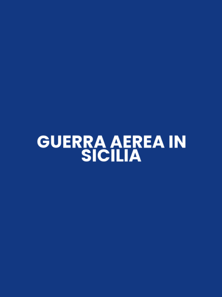 GUERRA AEREA IN SICILIA