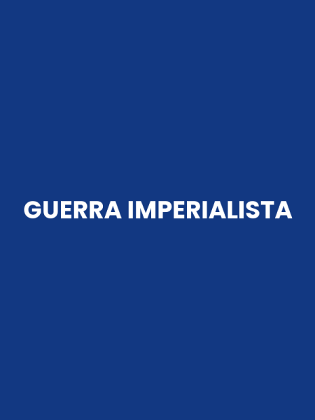 GUERRA IMPERIALISTA