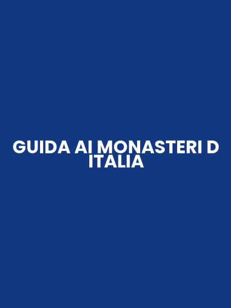 GUIDA AI MONASTERI D ITALIA